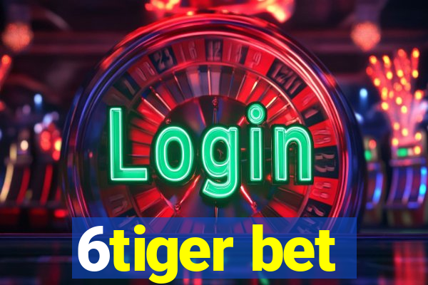 6tiger bet